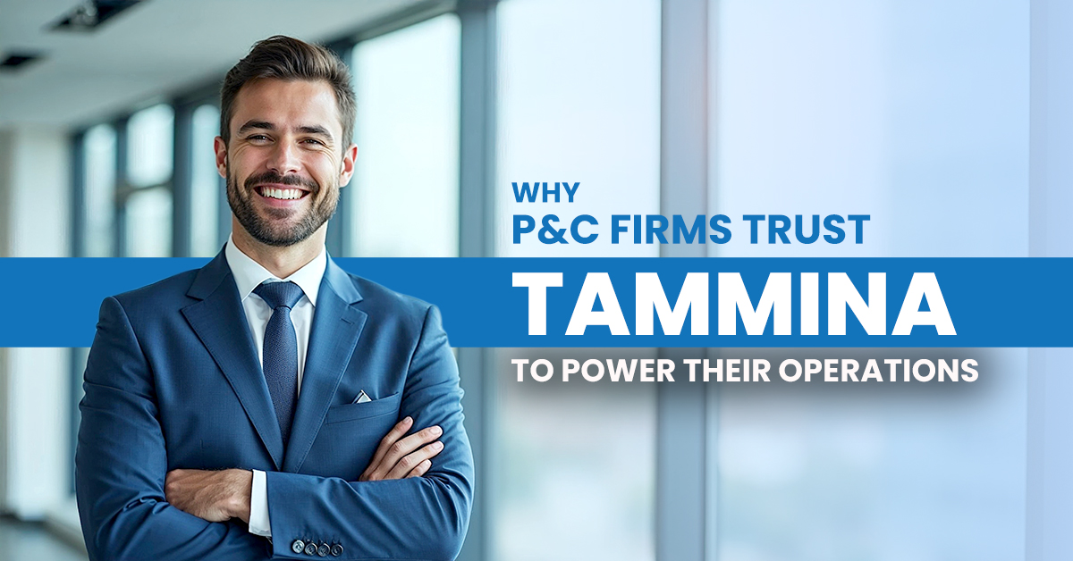 Why P&C Insurance Firms Trust Tammina for Outsourcing