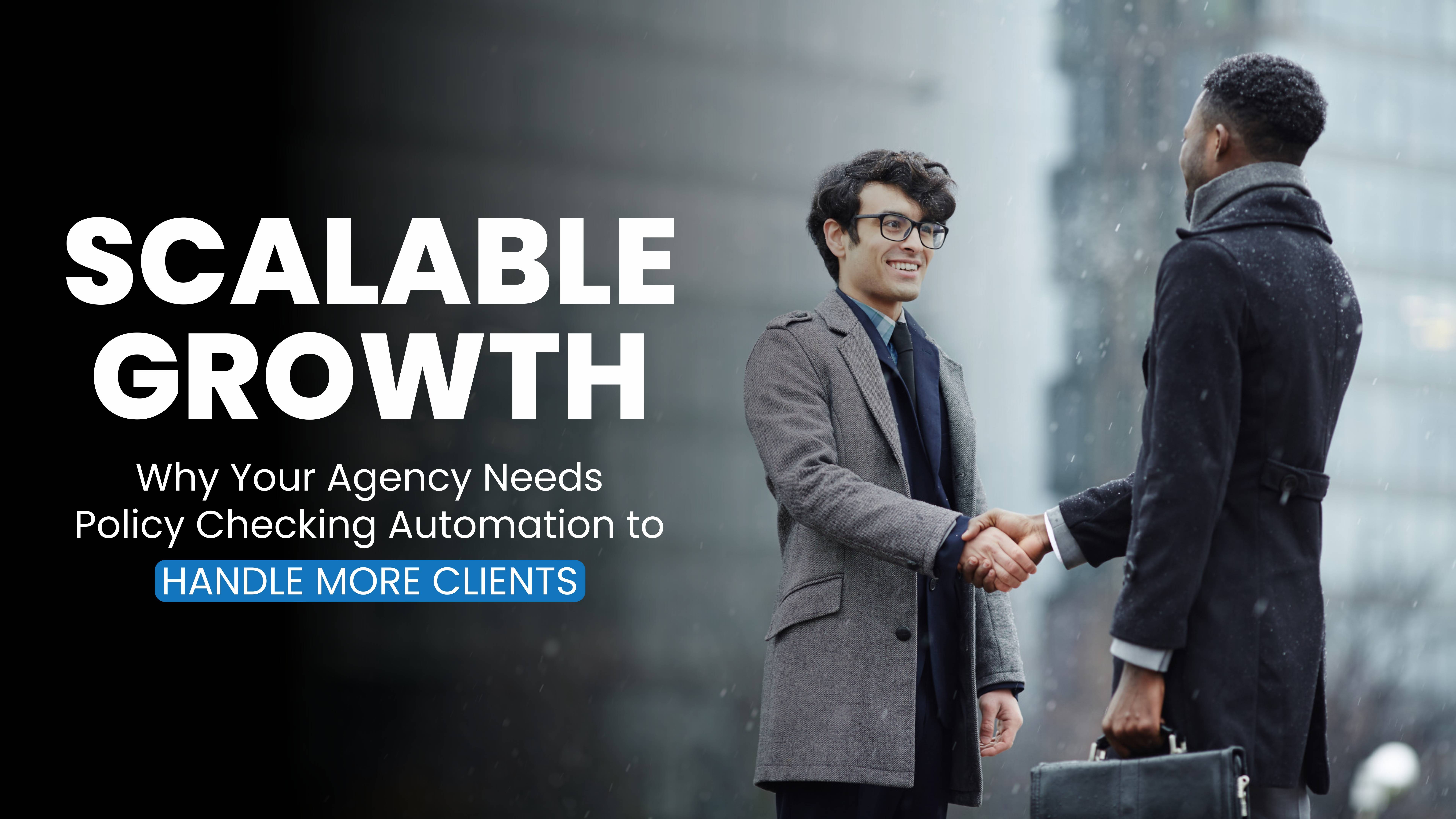 Scalable Growth: Why Your Agency Needs Policy Checking Automation to Handle More Clients