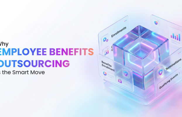 Insurance Outsourcing Services Employee Benefits Outsourcing for Insurance Agencies: 7 Operational Advantages